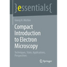 Compact Introduction to Electron Microscopy: Techniques, State, Applications, Perspectives