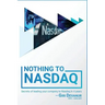 Nothing To Nasdaq: Secrets of leading your company to Nasdaq In 4 years