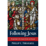 Following Jesus: Discipleship in the Gospel of Luke and Beyond