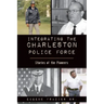 Integrating the Charleston Police Force: Stories of the Pioneers