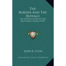 The Border And The Buffalo: An Untold Story Of The Southwest Plains (1907)