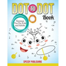 Dot To Dot Book Extreme Fun For Kids and Adults
