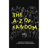 THE A-Z of FANDOM: Harness the Power of Fans to Make World-Changing Brands.