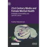 21st Century Media and Female Mental Health: Profitable Vulnerability and Sad Girl Culture
