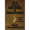 All That Is Sacred Is Profaned: A Pagan Guide to Marxism