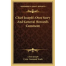 Chief Joseph's Own Story And General Howard's Comment