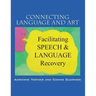 Connecting Language and Art: Facilitating Speech and Language Recovery