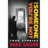 The Someone You're Not: True Stories of Sports, Celebrity, Politics and Pornography-2nd University Edition