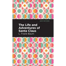 The Life and Adventures of Santa Claus