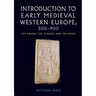 Introduction to Early Medieval Western Europe, 300-900: The Sword, the Plough and the Book