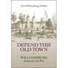 Defend This Old Town: Williamsburg During the Civil War