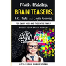 Math Riddles, Brain Teasers, I.Q. Tests and Logic Games for Smart Kids and the Entire Family: Boost your brain power and engage your cognitive skills!