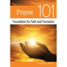 Prayer 101: Foundation for Faith and Formation