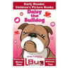 Daisy the Bulldog - Early Reader - Children's Picture Books