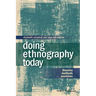 Doing Ethnography Today: Theories, Methods, Exercises