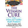 The Vitamin Cure for Infant and Toddler Health Problems