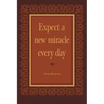Expect a New Miracle Every Day