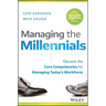 Managing the Millennials: Discover the Core Competencies for Managing Today's Workforce
