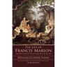 The Life of Francis Marion