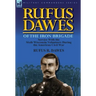 Rufus Dawes of the Iron Brigade: Service with the Sixth Wisconsin Volunteers During the American Civil War