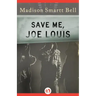 Save Me, Joe Louis