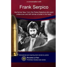 Frank Serpico: 44 Years With A Bullet In MY Head