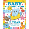 Baby Coloring Book 1 Year; A Toddler Coloring Book For Kids: Simple Colouring Designs With Large Pictures And Print