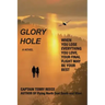 Glory Hole: When You Lose Everything You Love, Your Final Flight May Be Your Best