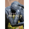 Love Mercy: The Twelve Steps of Forgiveness