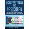 Excel PivotTables and Dashboard: The step-by-step guide to learn and master Excel PivotTables and dashboard