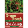 Green Thumb Gardening: Make Your Home Garden Thrive