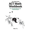 The College Panda's ACT Math Workbook: More Advanced Practice By Topic