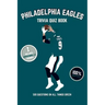 Philadelphia Eagles Trivia Quiz Book: 500 Questions On All Things Green