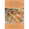 Ascension Activation Meditations of the Spiritual Hierarchy: A Compilation