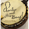 Charlie & His Banjo: The Story of Charlie Poole