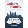 Cultural Insanity: And the roadmap to Great Organisational Culture