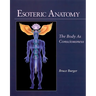 Esoteric Anatomy: The Body as Consciousness