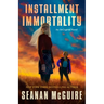 Installment Immortality: An Incryptid Novel