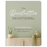 The Declutter Devotional: Biblical Inspiration for Making Room for What Matters