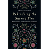 Rekindling the Sacred Fire: Métis Ancestry and Anishinaabe Spirituality
