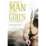 A Man After God's Own Heart: Based on the Life of David