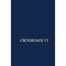 Crossroads VI
