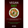Vegan Diet: Easy & Affordable Recipes for Healthy & Delicious Vegan Lifestyle (Tips To Deal With The Struggles Of Eating Out As A Vegan)
