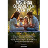 Mastering Co-Regulation Parenting: Enhance Emotional Intelligence, Achieve Peaceful, Harmonious Family Relationships and Build Effective Stress Manage