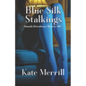 Blue Silk Stalkings: Amanda Rittenhouse Mystery #6