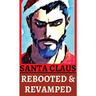 Santa Claus Rebooted & Revamped