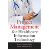 Project Management for Healthcare Information Technology