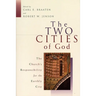The Two Cities of God: The Church's Responsibility for the Earthly City