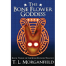 The Bone Flower Goddess (The Bone Flower Trilogy Book 3)