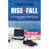 Rise and Fall of a Multi-million Dollar Brand: I did it my way